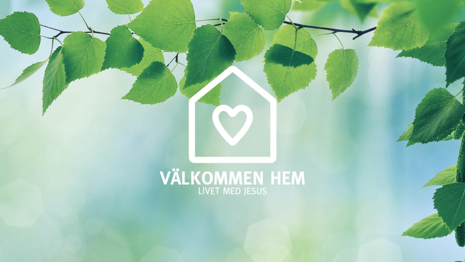 En logotyp i form av ett hus med ett hjärta på, med texten "Välkommen hem. Livet med Jesus". I bakgrunden hänger det ned en trädgren.